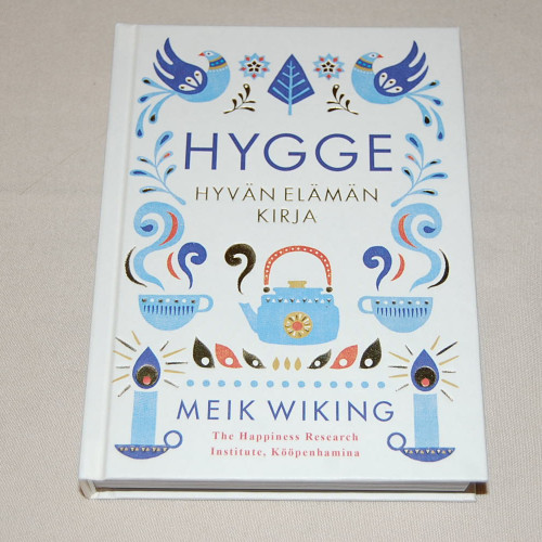Meik Wiking Hygge - Hyvän elämän kirja